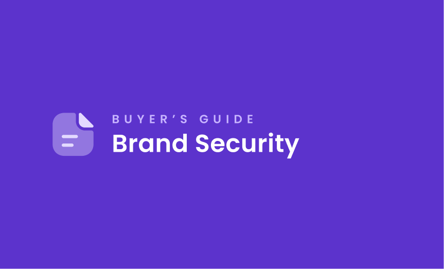Buyer’s Guide: Purchasing a Brand Security Solution